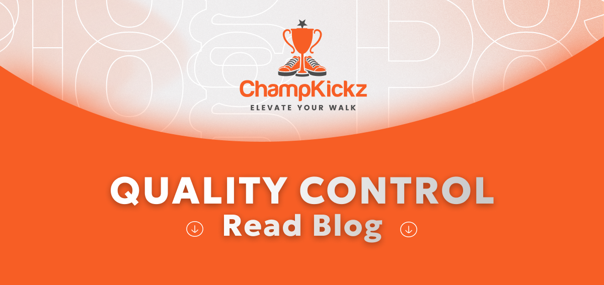 Step Into Perfection: The ChampKickz Quality Control -